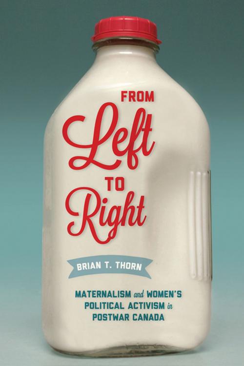 Cover of the book From Left to Right by Brian T. Thorn, UBC Press