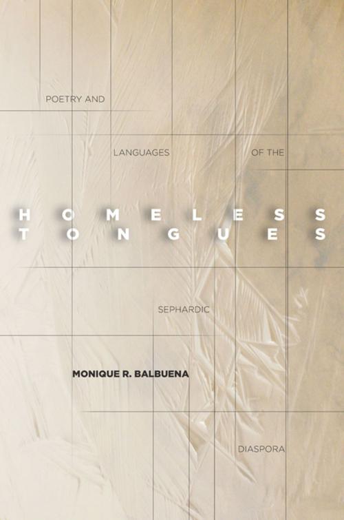 Cover of the book Homeless Tongues by Monique Balbuena, Stanford University Press