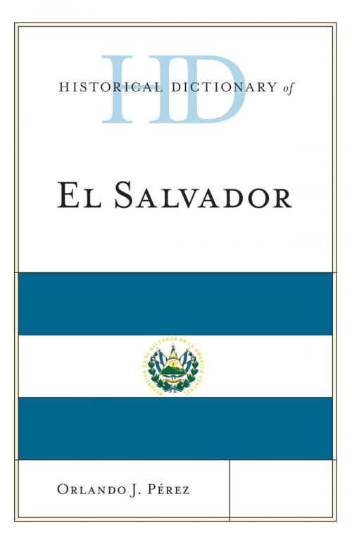 Cover of the book Historical Dictionary of El Salvador by Orlando J. Perez, Rowman & Littlefield Publishers