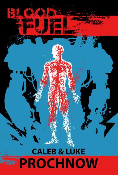 Cover of the book Blood Fuel by Caleb Prochnow, Luke Prochnow, Caleb Prochnow