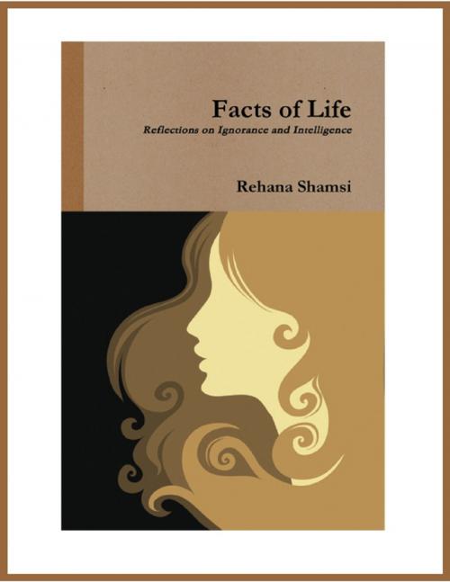 Cover of the book Facts of Life by Rehana Shamsi, Rehana Shamsi