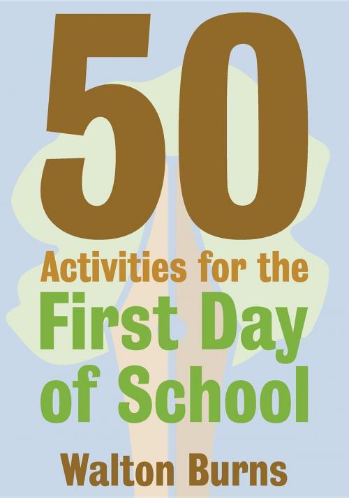 Cover of the book 50 Activities for the First Day of School by Walton Burns, Alphabet Publishing