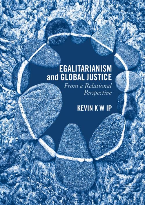 Cover of the book Egalitarianism and Global Justice by Kevin K. W. Ip, Palgrave Macmillan US