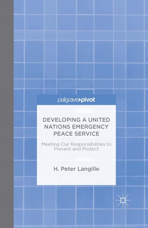 Cover of the book Developing a United Nations Emergency Peace Service by H. Peter Langille, Palgrave Macmillan US