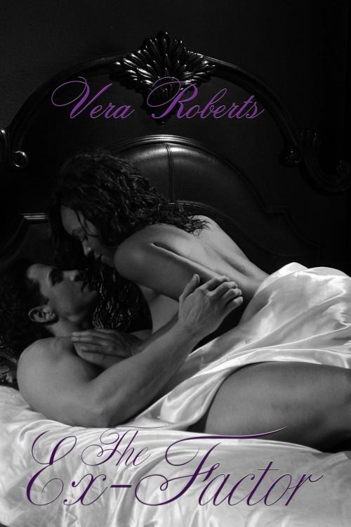 Cover of the book The Ex-Factor by Vera Roberts, Vera Roberts