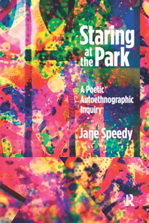 Cover of the book Staring at the Park by Jane Speedy, Taylor and Francis