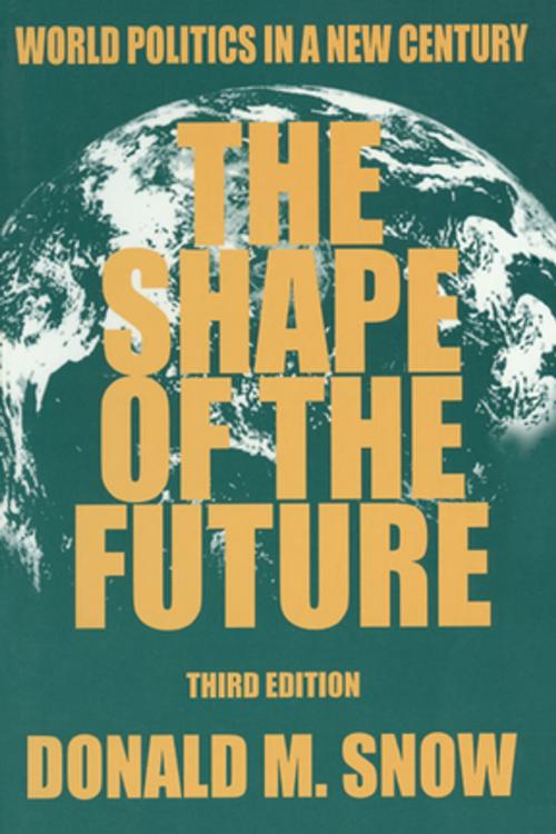 Cover of the book The Shape of the Future by Donald M Snow, Taylor and Francis