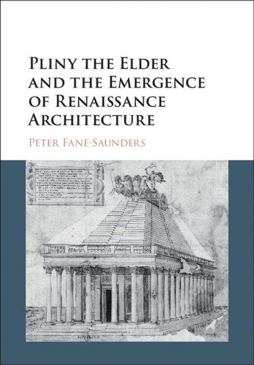 Cover of the book Pliny the Elder and the Emergence of Renaissance Architecture by Peter Fane-Saunders, Cambridge University Press