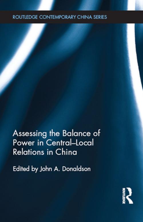 Cover of the book Assessing the Balance of Power in Central-Local Relations in China by , Taylor and Francis