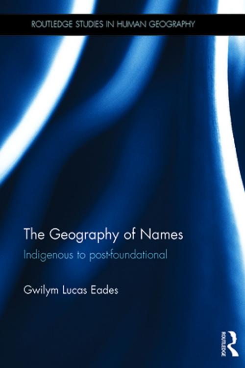 Cover of the book The Geography of Names by Gwilym Lucas Eades, Taylor and Francis