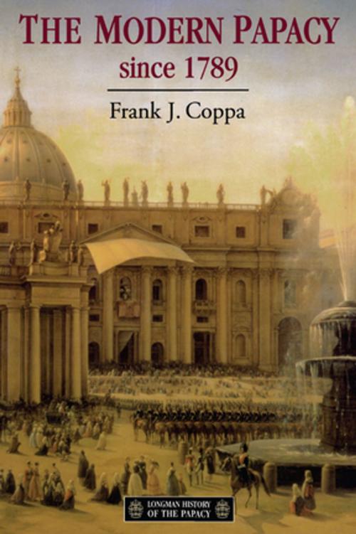 Cover of the book The Modern Papacy, 1798-1995 by Frank J. Coppa, Taylor and Francis