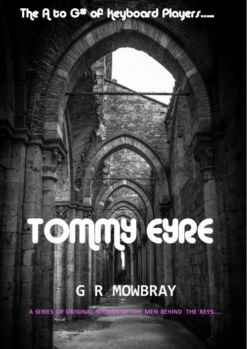Cover of the book The A to G# of Keyboard Players: Tommy Eyre by G R Mowbray, G R Mowbray