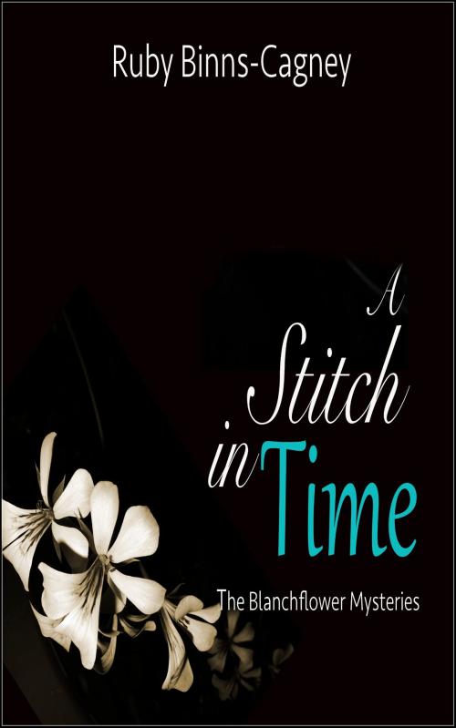 Cover of the book A Stitch In Time by Ruby Binns-Cagney, BinnsCagneyPublishing Co