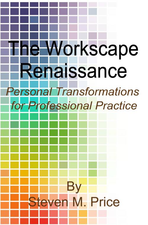 Cover of the book The Workscape Renaissance by Steven Price, Steven Price