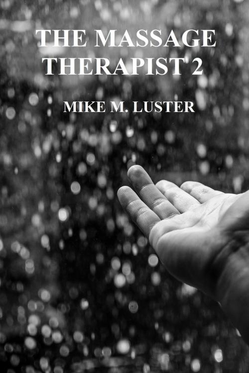 Cover of the book The Massage Therapist 2 by Mike M. Luster, Mike M. Luster