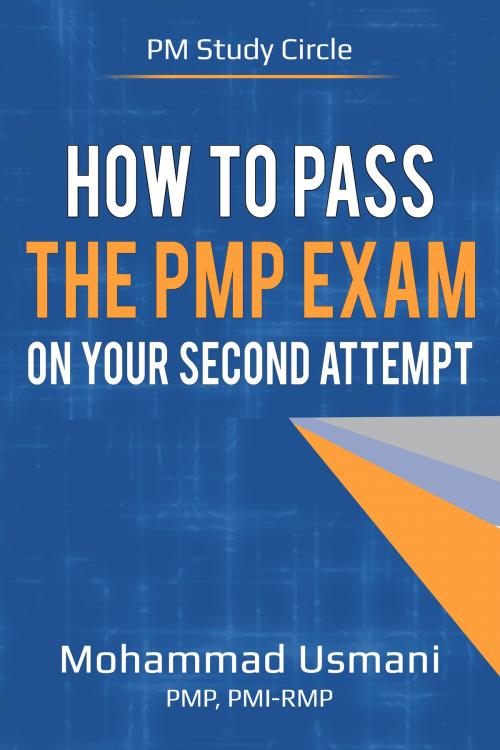 Cover of the book How to Pass the PMP Exam on Your Second Attempt by Mohammad Usmani, Mohammad Usmani