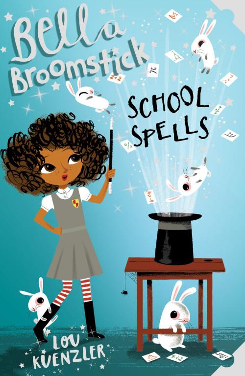 Cover of the book Bella Broomstick 2 Bella Broomstick: School Spells by Lou Kuenzler, Scholastic UK