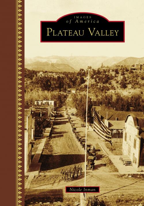 Cover of the book Plateau Valley by Nicole Inman, Arcadia Publishing Inc.