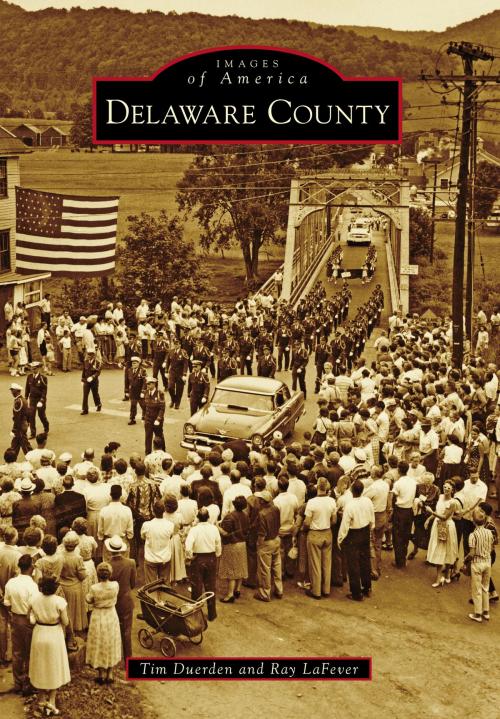 Cover of the book Delaware County by Tim Duerden, Ray LaFever, Arcadia Publishing Inc.