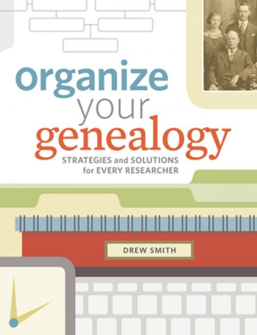 Cover of the book Organize Your Genealogy by Drew Smith, F+W Media