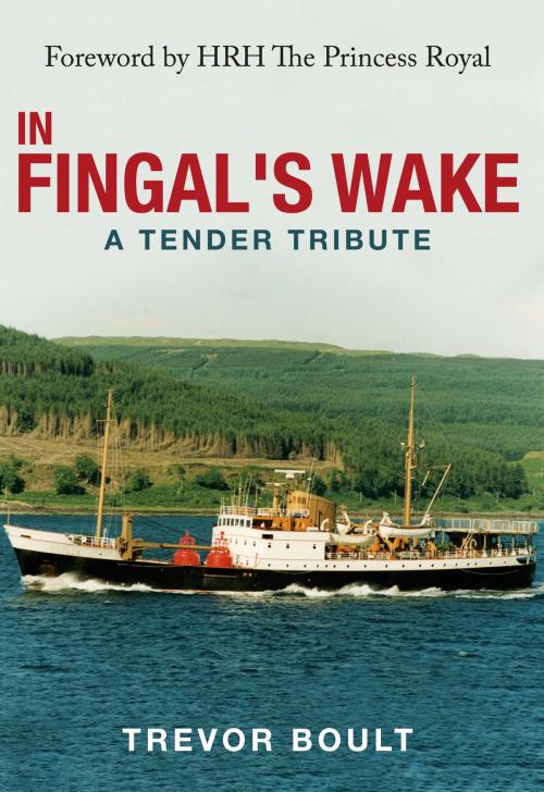 Cover of the book In Fingal's Wake by Trevor Boult, Amberley Publishing