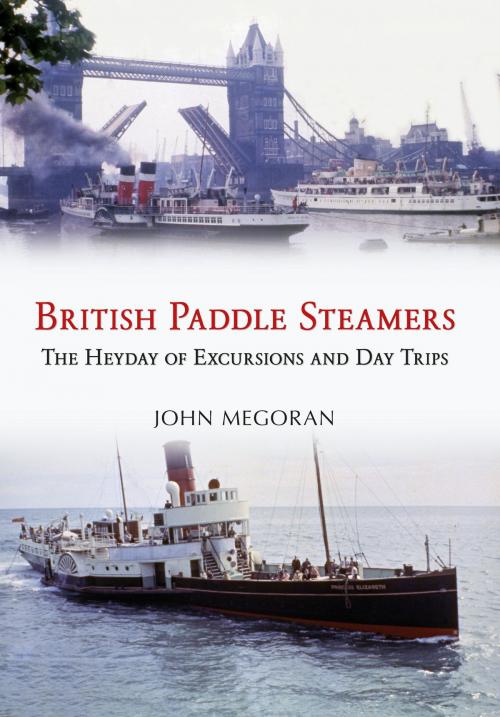 Cover of the book British Paddle Steamers by John Megoran, Amberley Publishing