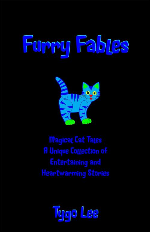 Cover of the book Furry Fables: Magical Cat Tales: A Unique Collection of Entertaining and Heartwarming Stories by Tygo Lee, eBookIt.com