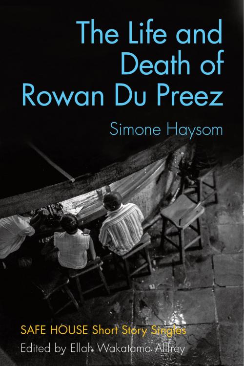 Cover of the book The Life and Death of Rowan Du Preez by Simone Haysom, Dundurn