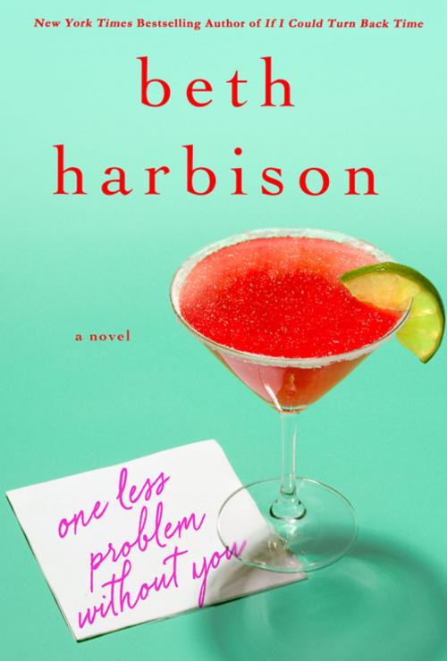 Cover of the book One Less Problem Without You by Beth Harbison, St. Martin's Press