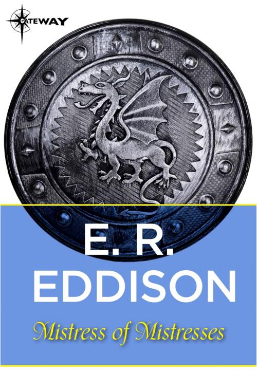 Cover of the book Mistress of Mistresses by E. R. Eddison, Orion Publishing Group