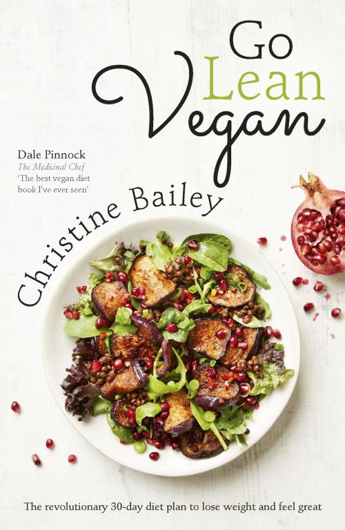 Cover of the book Go Lean Vegan by Christine Bailey, Hodder & Stoughton