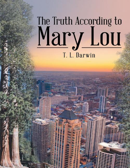 Cover of the book The Truth According to Mary Lou by T. L. Darwin, Lulu Publishing Services