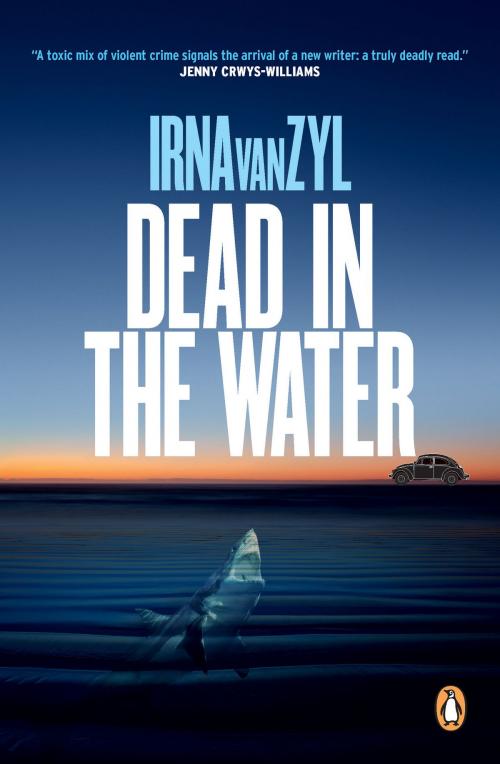 Cover of the book Dead in the Water by Irna van Zyl, Penguin Random House South Africa