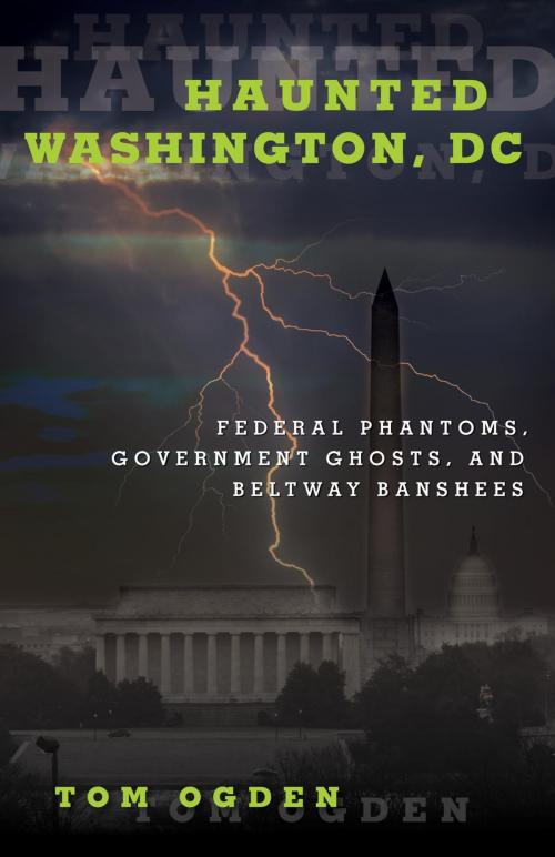 Cover of the book Haunted Washington, DC by Tom Ogden, Globe Pequot Press