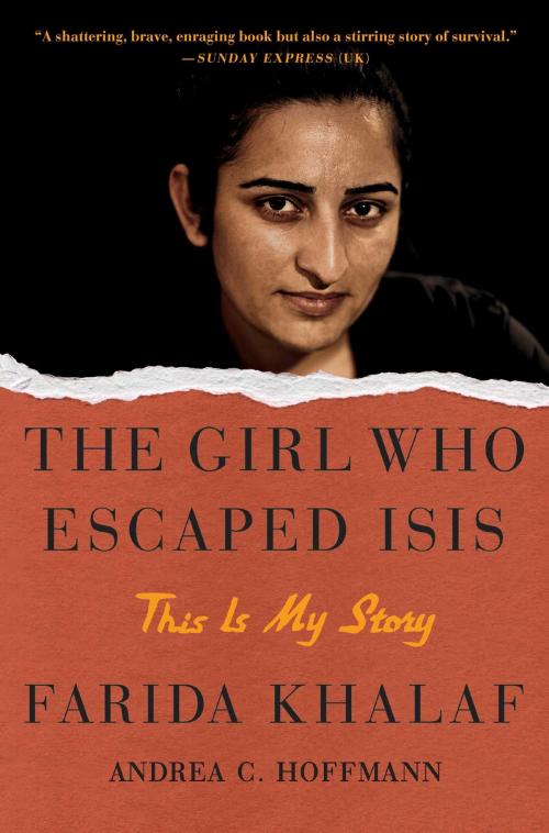 Cover of the book The Girl Who Escaped ISIS by Farida Khalaf, Andrea C. Hoffmann, Atria Books