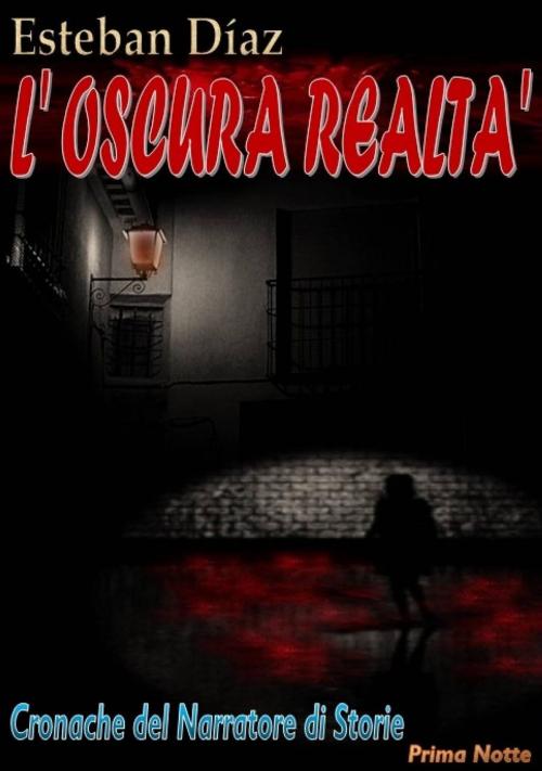 Cover of the book L'Oscura Realtà by ESTEBAN DÍAZ, Babelcube Inc.