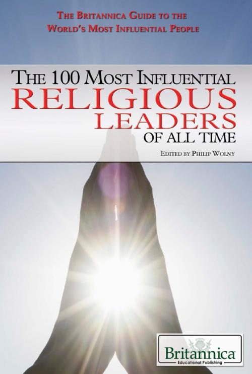 Cover of the book The 100 Most Influential Religious Leaders of All Time by Hope Killcoyne, Britannica Educational Publishing