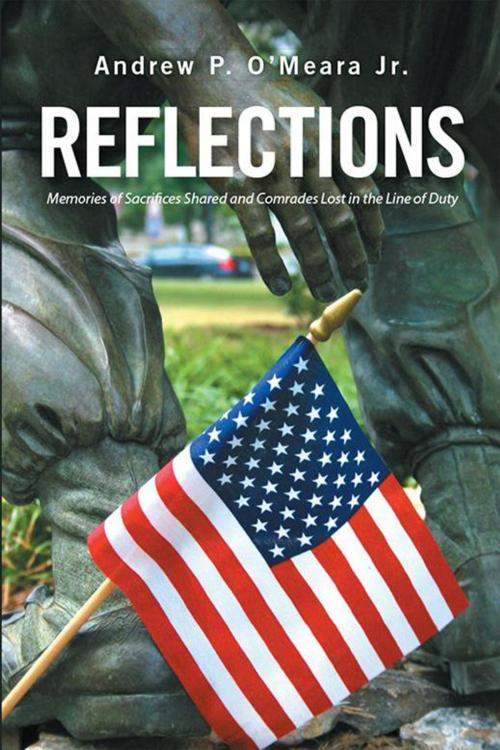 Cover of the book Reflections: by Andrew P. O’Meara Jr., Xlibris US