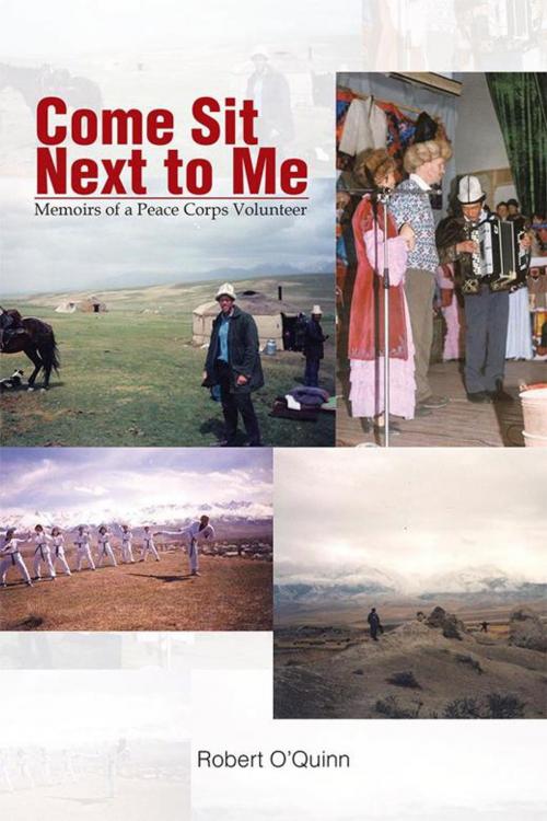 Cover of the book Come Sit Next to Me by Robert O’Quinn, Xlibris US