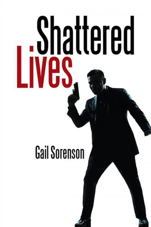 Cover of the book Shattered Lives by Gail Sorenson, Xlibris US