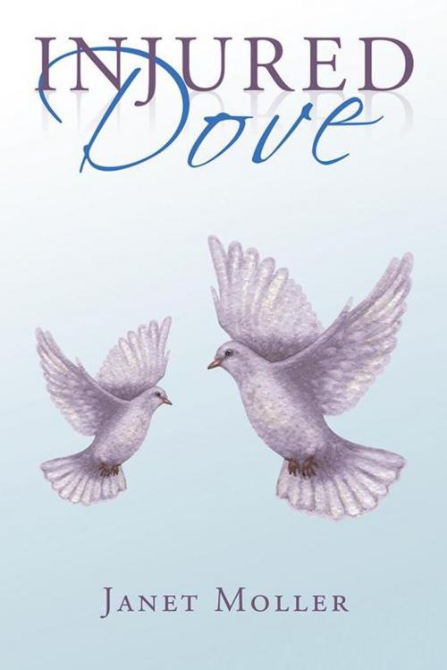 Cover of the book Injured Dove by Janet Moller, AuthorHouse UK