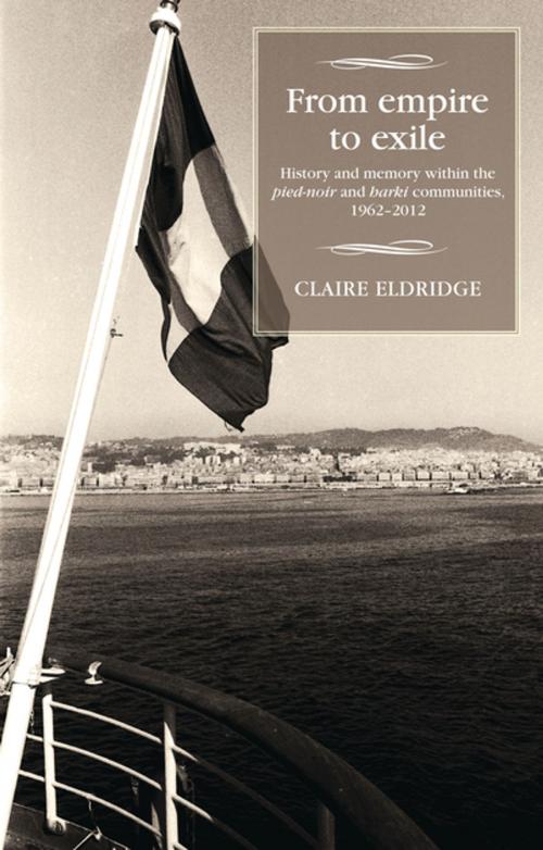 Cover of the book From empire to exile by Claire Eldridge, Manchester University Press