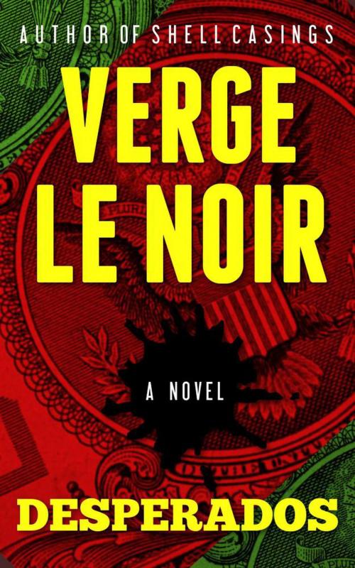 Cover of the book Desperados by Verge Le Noir, Le Noir Books