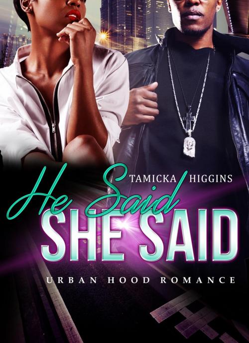 Cover of the book He Said She Said by Tamicka Higgins, Tamicka Higgins
