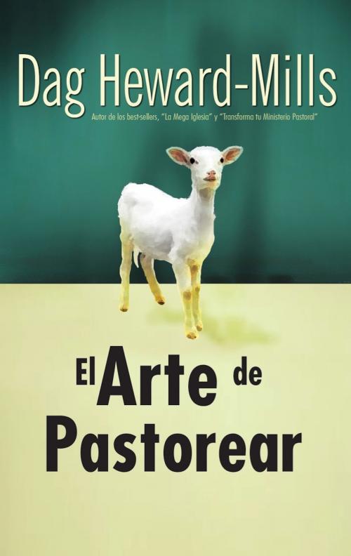 Cover of the book El Arte de Pastorear by Dag Heward-Mills, Dag Heward-Mills