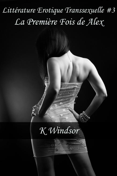 Cover of the book Littérature érotique transsexuelle #3 by K Windsor, Black Serpent Erotica