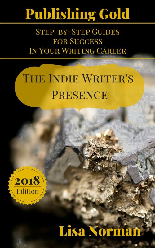 Cover of the book The Indie Writer's Presence by Lisa Norman, Heart Ally Books