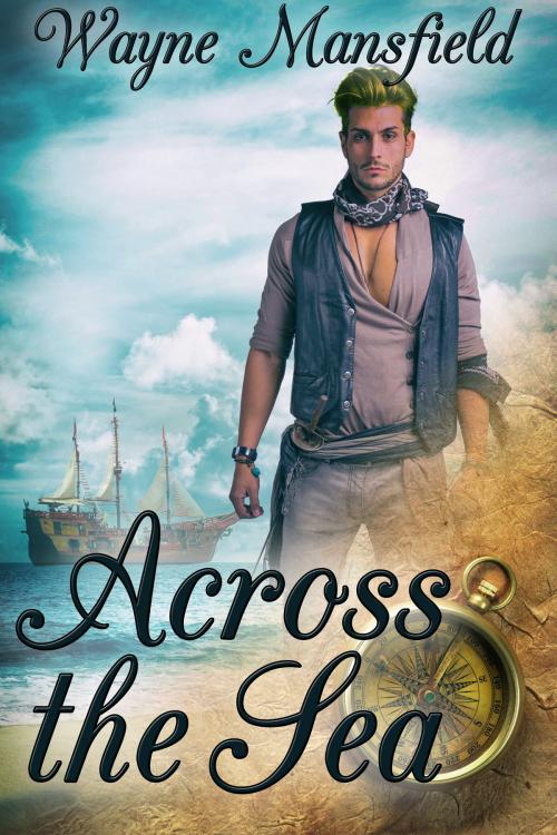 Cover of the book Across the Sea by Wayne Mansfield, JMS Books LLC