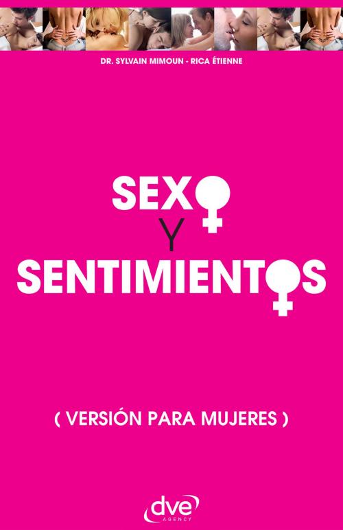 Cover of the book Sexo y sentimientos. Versión para mujeres by Sylvain Dr. Mimoun, Rica Étienne, De Vecchi Ediciones