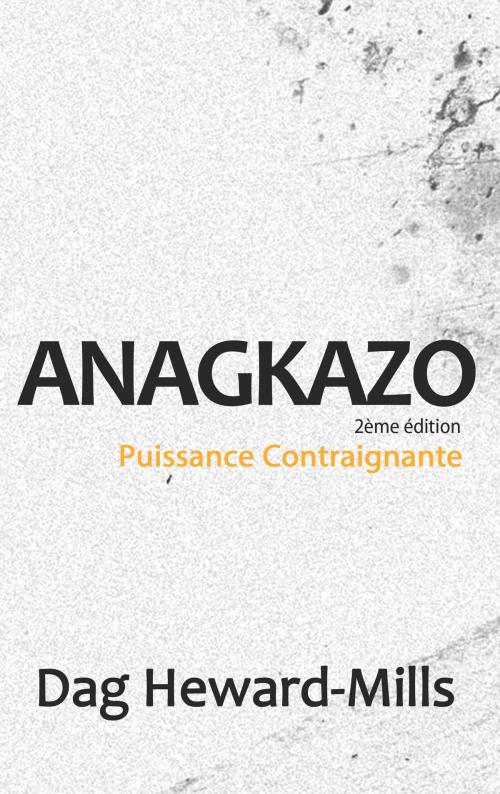 Cover of the book Anagkazo: 2ème Edition by Dag Heward-Mills, Dag Heward-Mills